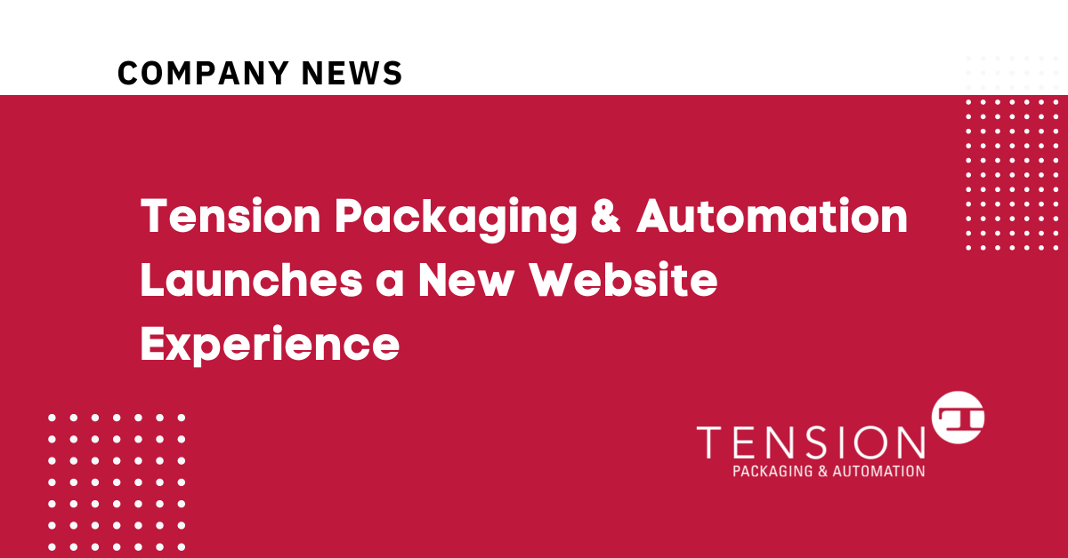 Tension Packaging & Automation Launches a New Website Experience