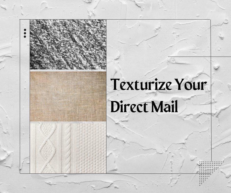 Texturize Your Direct Mail: How Texture Can Elevate Your Next Mailpiece