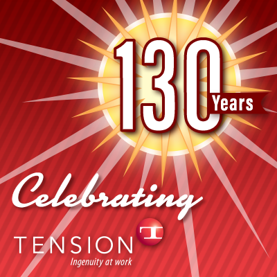 Tension Corporation Celebrates 130th Anniversary