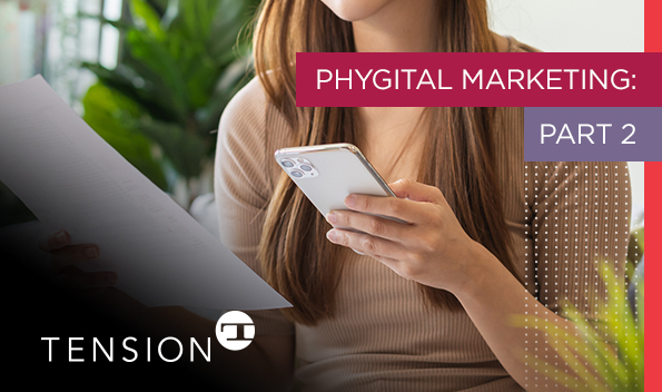 Phygital Marketing: Digital Elements of Phygital Marketing, Part Two  